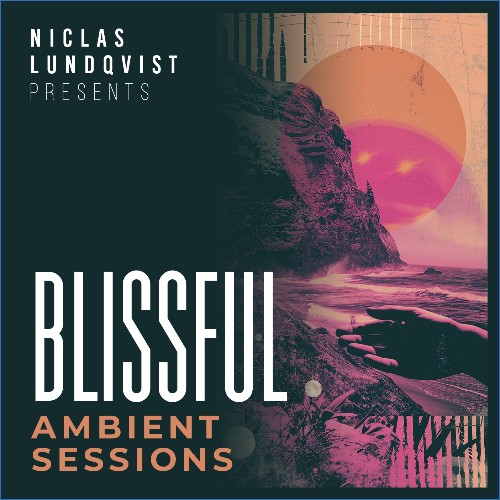 Niclas Lundqvist — Blissful Ambient Sessions Episode 031 (2026-08-07)