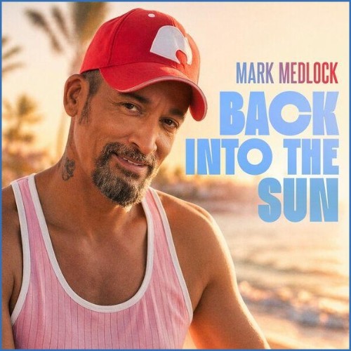 Mark Medlock — Back Into the Sun (2026)
