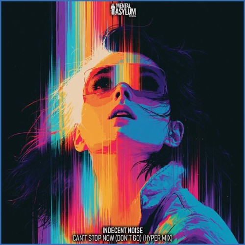 Indecent Noise — Can't Stop Now (Don't Go) (Hyper Mix) (2026)