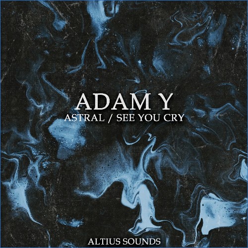  Adam Y - Astral / See You Cry (2026) 